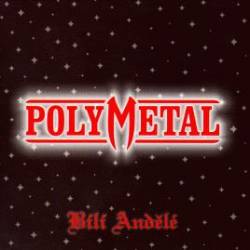 Polymetal : Bílí Andìlé Polymetal : Bílí Andìlé